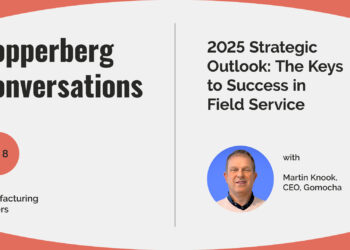 2025 Strategic Outlook: The Keys to Success in Field Service with Martin Knook, CEO, Gomocha